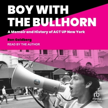 Audio CD Boy with the Bullhorn: A Memoir and History of ACT Up New York Book