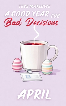 Paperback A Good Year for Bad Decisions: APRIL Book