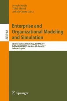 Paperback Enterprise and Organizational Modeling and Simulation: 7th International Workshop, Eomas 2011, Held at Caise 2011, London, Uk, June 20-21, 2011, Selec Book