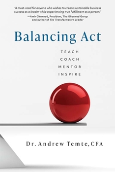 Hardcover Balancing ACT: Teach Coach Mentor Inspire Book