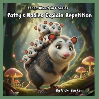 Paperback Patty's Babies Explain Repetition (Learn About Art Series) Book