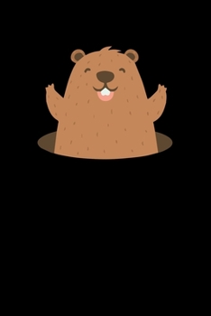 Paperback Groundhog Day: Groundhog Day Notebook - Funny Woodchuck Sayings Forecasting Journal February 2 Holiday Mini Notepad Gift College Rule Book