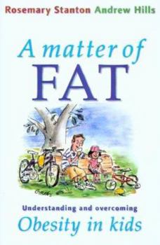 Paperback A Matter of Fat: Understanding and Overcoming Obesity in Kids Book