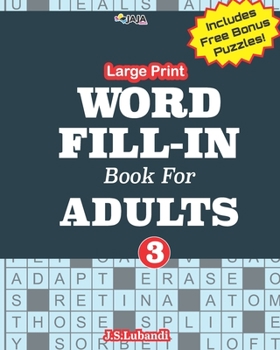 Paperback Large Print WORD FILL-IN Book For ADULTS; Vol.3 [Large Print] Book