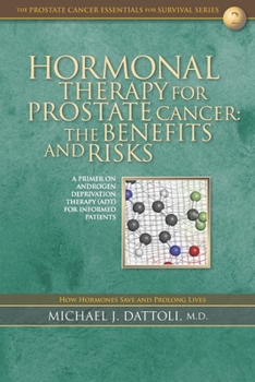 Paperback Hormonal Therapy for Prostate Cancer: The Benefits and Risks Book