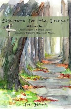 Paperback Signposts for the Journey: Vol. 1: Reflections of a Servant Leader on Moses, Ministry, Money and More Book