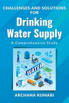 Paperback Challenges and Solutions for Drinking Water Supply: a Comprehensive Study Book