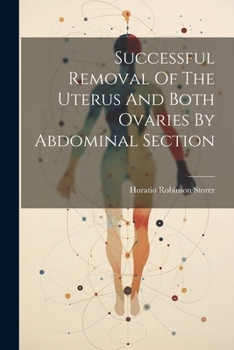 Paperback Successful Removal Of The Uterus And Both Ovaries By Abdominal Section Book