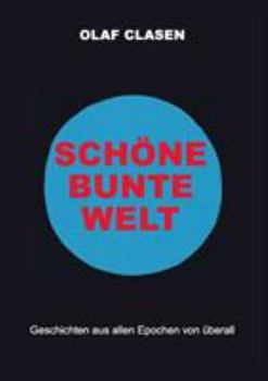 Paperback Schöne bunte Welt: Fantastische Geschichten aus allen Epochen von überall [German] Book