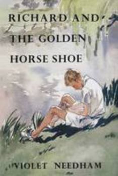 Richard and the Golden Horse Shoe - Book #6 of the Stormy Petrel