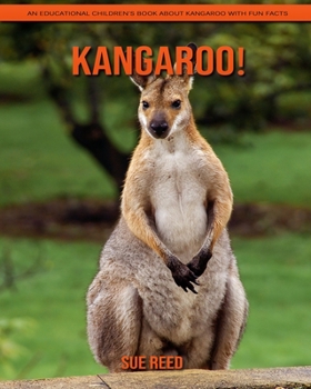 Paperback Kangaroo! An Educational Children's Book about Kangaroo with Fun Facts Book