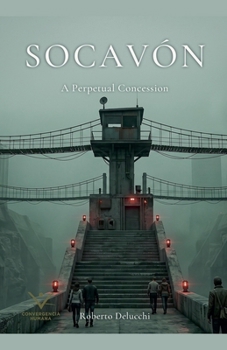 Socavón: A Perpetual Concession
