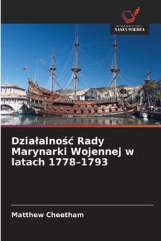 Paperback Dzialalnośc Rady Marynarki Wojennej w latach 1778-1793 [Polish] Book