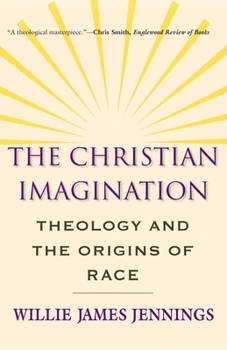 Paperback The Christian Imagination: Theology and the Origins of Race Book