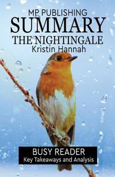 Paperback Summary: The Nightingale: by Kristin Hannah: Key Takeaways and Analysis Book