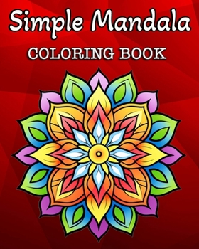 Paperback Simple Mandala Coloring Book: 60 Easy Mandalas Patterns for Kids or Adults Book