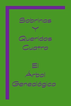 Paperback Sobrinas Y Queridos 4: El Árbol Genealógico [Spanish] Book