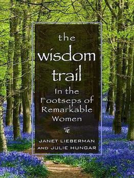 Hardcover The Wisdom Trail: In the Footsteps of Remarkable Women [Large Print] Book
