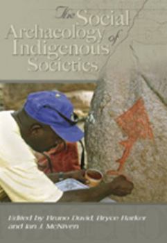 Paperback The Social Archaeology of Australian Indigenous Societies Book
