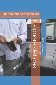 Paperback Il signore del gas: per un mondo multipolare [Italian] Book