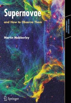 Paperback Supernovae: And How to Observe Them Book