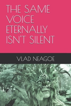 THE SAME VOICE ETERNALLY ISN'T SILENT