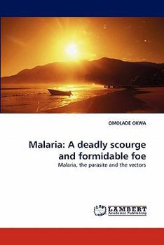 Paperback Malaria: A Deadly Scourge and Formidable Foe Book