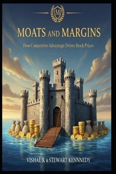 Paperback Moats and Margins: How Competitive Advantage Drives Stock Prices Book