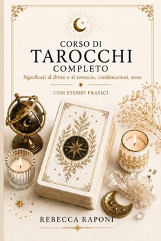 Paperback Corso Di TarocchІ Completo: Significati al dritto e al rovescio, combinazioni, stese [Italian] Book
