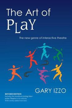 Paperback The Art of Play: The New Genre of Interactive Theatre Book