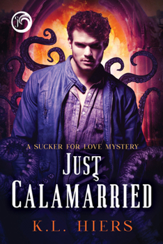 Just Calamarried - Book #5 of the Sucker for Love Mysteries