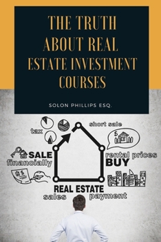 Paperback The Truth About Real Estate Investment Courses Book