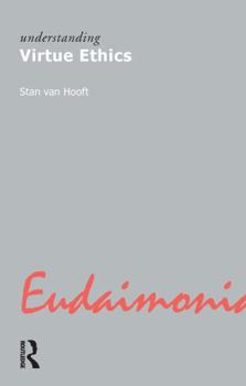 Understanding Virtue Ethics - Book  of the Understanding Movements in Modern Thought
