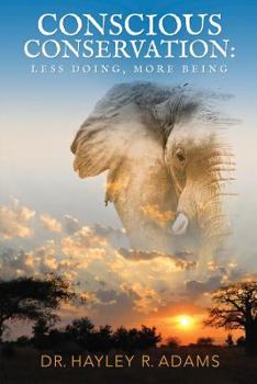 Paperback Conscious Conservation: Less Doing, More Being Book