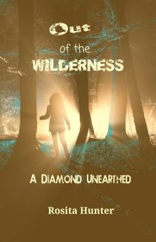 Paperback Out of The Wilderness: A Diamond Unearthed Book