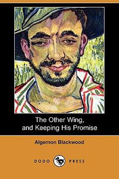 Paperback The Other Wing, and Keeping His Promise (Dodo Press) Book