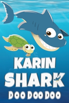 Paperback Karin: Karin Shark Doo Doo Doo Notebook Journal For Drawing or Sketching Writing Taking Notes, Custom Gift With The Girls Nam Book