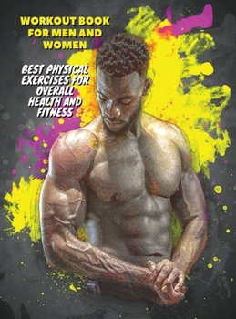 Workout Full Color Book for Men and Women - Best Physical Exercises for Overall Health and Fitness: How To Build Muscle At Home - The Best Full Body ... - Italian Language Edition