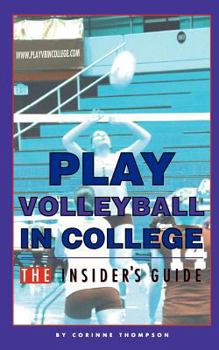 Paperback Play Volleyball in College. The Insider's Guide Book