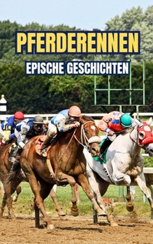 Pferderennen: Epische Geschichten (German Edition)