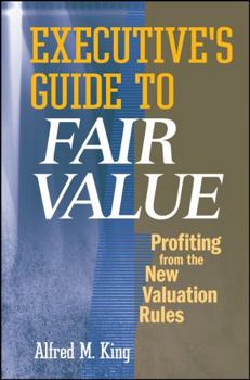 Hardcover Executive's Guide to Fair Value: Profiting from the New Valuation Rules Book