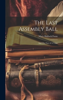 Hardcover The Last Assembly Ball; and The Fate of A Voice Book