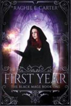 The Black Mage - First Year - Book #1 of the Black Mage