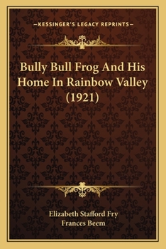 Paperback Bully Bull Frog And His Home In Rainbow Valley (1921) Book