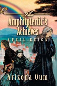 Paperback The Amphitptertic's Achieves: April Reign Book