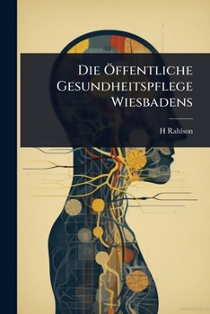 Paperback Die Ã-ffentliche Gesundheitspflege Wiesbadens [German] Book