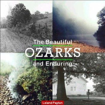 Paperback The Beautiful and Enduring Ozarks Book