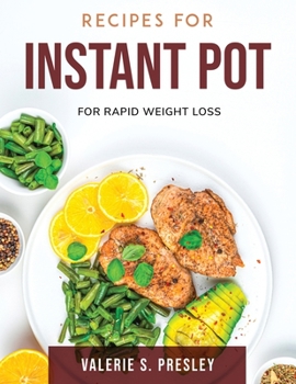 Paperback Recipes for Instant Pot: For Rapid Weight Loss Book
