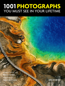 Hardcover 1001 Photographs You Must See in Your Lifetime Book