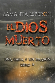 Paperback El dios muerto: Una chica y un dragón, libro 2 [Spanish] Book